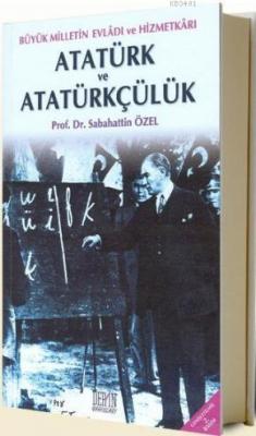 Atatürk ve Atatürkçülük Sabahattin Özel