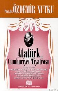 Atatürk ve Cumhurıyet Tiyatrosu Özdemir Nutku