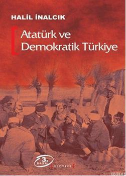 Atatürk ve Demokratik Türkiye Halil İnalcık