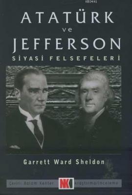 Atatürk ve Jefferson Siyasi Felsefeleri Garrett Ward Sheldon