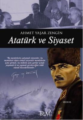Atatürk ve Siyaset Ahmet Yaşar Zengin