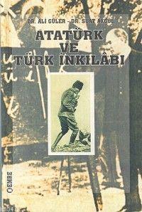 Atatürk ve Türk İnkılabı Ali Güler