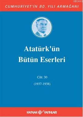 Atatürk'ün Bütün Eserleri (Cilt 30) Mustafa Kemal Atatürk