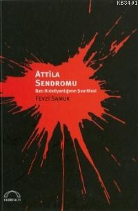 Attila Sendromu Fevzi Samuk