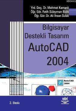 Bilgisayar Destekli Tasarım Auto Cad 2004 Fatih Süleyman Balık