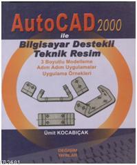 Autocad 2000 İle Bilgisayar Destekli Teknik Resim Ümit Kocabıçak