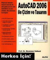 Autocad 2006 İle Çizim ve Tasarım Muammer Nalbant