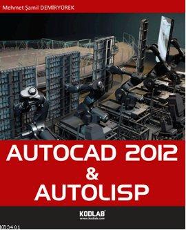 AutoCad 2012 & Autolisp Mehmet Şamil Demiryürek