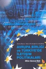 Avrupa Birliği ve Türkiye'de İletişim Politikaları Mine Gencel Bek