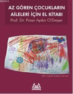Az Gören Çocukların Aileleri İçin El Kitabı Pınar Aydın O`dwyer