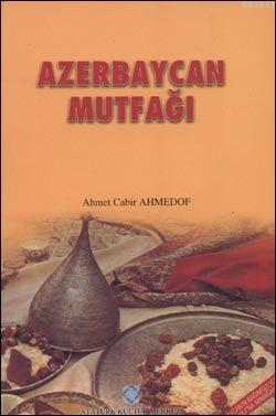 Azerbaycan Mutfağı Ahmet Cabir Ahmedof