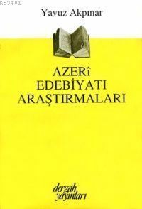 Azeri Edebiyatı Araştırmaları Yavuz Akpınar