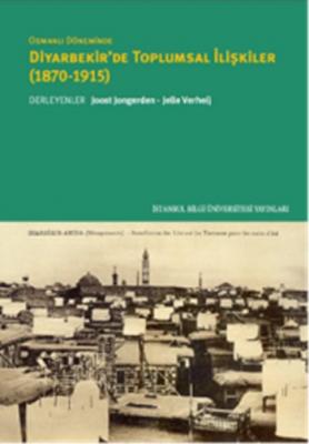 Osmanlı Döneminde Diyarbekir'de Toplumsal İlişkiler (1870-1915) Joost 