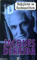 Bağışlama ve Kozmopolitizm Jacques Derrida