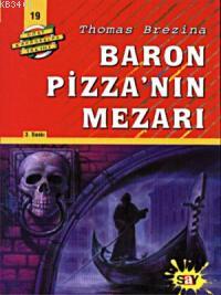 Baron Pizza'nın Mezarı Thomas Brezina