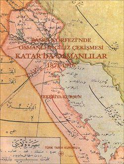 Basra Körfezi'nde Osmanlı-İngiliz Çekişmesi Katar'da Osmanlılar Zekeri
