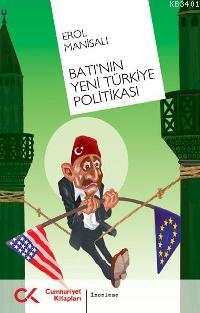 Batı'nın Yeni Türkiye Politikası Erol Manisalı