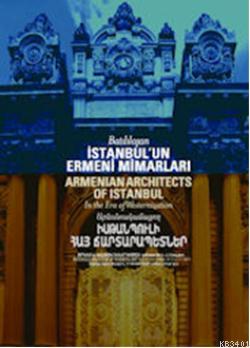 Batılılaşan İstanbul'un Ermeni Mimarları Hasan Kuruyazıcı