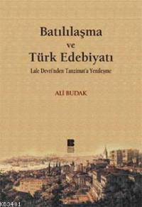 Batılılaşma ve Türk Edebiyatı Ali Budak