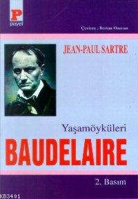 Baudelaire Yaşam Öyküleri Jean Paul Sartre