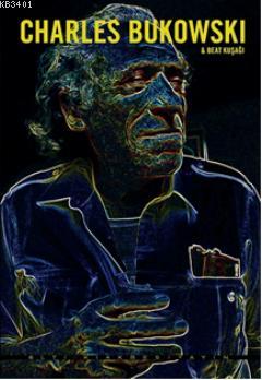 Beat Kuşağı Charles Bukowski