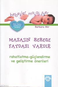Bebekler Masaj İster / Masajın Bebeğe Faydası Vardır Barbara Ahr
