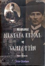 Belgelerle Mustafa Kemal ve Vahdettin