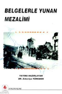 Belgelerle Yunan Mezalimi Zekeriya Türkmen