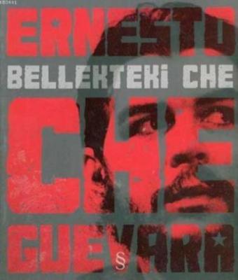 Bellekteki Che Ernesto Che Guevara