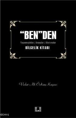 "Ben"den Bilgelik Kitabı 1 Vedat Ali Özkan Kayacı