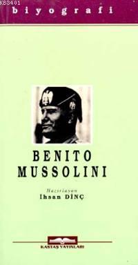 Benito Mussolini İhsan Dinç