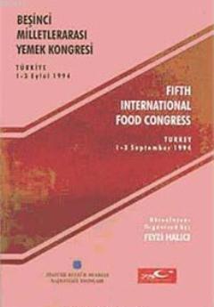 Beşinci Milletlerarası Yemek Kongresi Bildirileri (Türkiye 1-3 Eylül 1