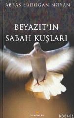 Beyazıtın Sabah Kuşları Abbas Erdoğan Noyan