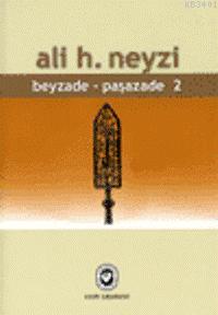Beyzade-paşazade 2 Ali H. Neyzi
