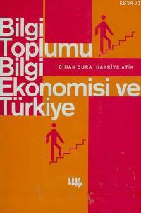 Bilgi Toplumu Bilgi Ekonomisi ve Türkiye Cihan Dura