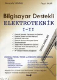 Bilgisayar Destekli Elektroteknik I-II Mustafa Yağımlı