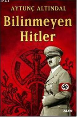 Bilinmeyen Hitler Aytunç Altındal