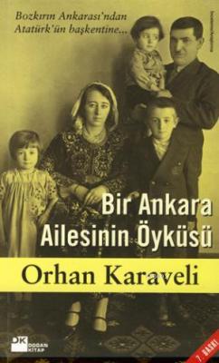 Bir Ankara Ailesinin Öyküsü Orhan Karaveli