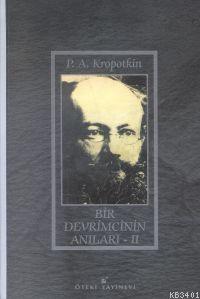 Bir Devrimcinin Anıları - 2 Pyotr A. Kropotkin