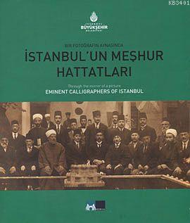 Bir Fotoğrafın Aynasında İstanbul'un Meşhur Hattatları Kolektif