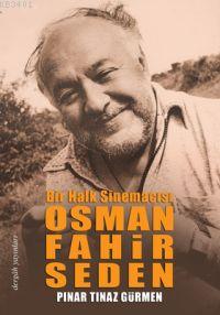 Bir Halk Sinemacısı Olarak Osman Fahir Seden Pınar Tınaz Gürmen