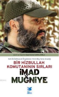 Bir Hizbullah Komutanının Sırları - İmad Muğniye Ozan Kemal Sarialioğl