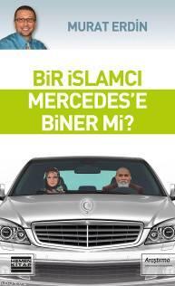 Bir İslamcı Mercedes'e Biner Mi? Murat Erdin
