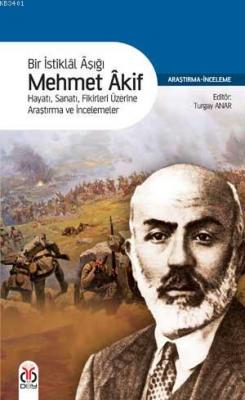 Bir İstiklâl Aşığı Mehmet Âkif Turgay Anar
