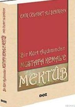 Bir Kürt Aydınından Mustafa Kemal'e Mektub Celadet Ali Bedirxan