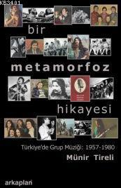 Bir Metamorfoz Hikayesi - Türkiye´de Grup Müziği: 1957 - 1980