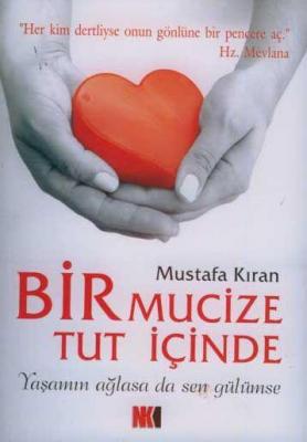 Bir Mucize Tut İçinde Mustafa Kıran