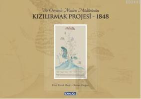 Bir Osmanlı Maden Müdürünün Kızılırmak Projesi 1848 Ebul Faruk Önal