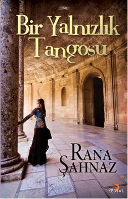 Bir Yalnızlık Tangosu Rana Şahnaz