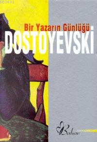 Bir Yazarın Günlüğü Fyodor Mihayloviç Dostoyevski